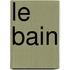 Le Bain