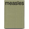 Measles door Maxine Rosaler