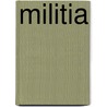 Militia door Frederic P. Miller