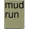 Mud Run door Bill Swann