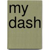 My Dash door Eugene Wiliszewski