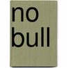 No Bull door Kelly Palmer