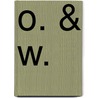 O. & W. by William F. Helmer
