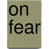 On Fear door Rudolf Steiner
