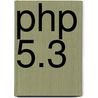 Php 5.3 door Oliver Leiss