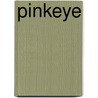 Pinkeye by Jason Glaser