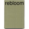 Rebloom by Lisa Krueger