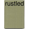 Rustled by B.J.J. Daniels