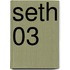Seth 03