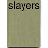 Slayers door C.J. Hill