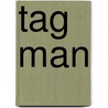 Tag Man by Archer Mayor