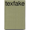 Texfake door Thomas W. Taylor