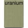 Uranium door Organization For Economic Cooperation And Development Oecd