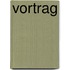 Vortrag