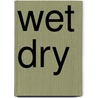 Wet Dry door Sharon Gordon