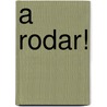 A Rodar! door Dana Meachen Rau