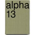 Alpha 13