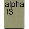 Alpha 13 door Benjamin Granger