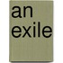 An Exile