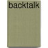 Backtalk
