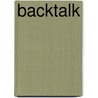 Backtalk door Robin Becker