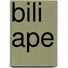 Bili Ape by John McBrewster