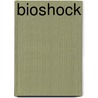 BioShock by John Shirley