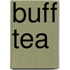 Buff Tea door Edward M. Erdelac