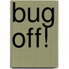 Bug Off! door Jerry Baker