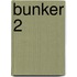 Bunker 2