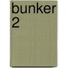 Bunker 2 door Christophe Bec