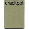 Crackpot door Rachel Wyatt