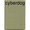 Cyberdog door Corinne Gerson
