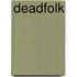 Deadfolk