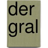 Der Gral by Volker Mertens