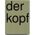 Der Kopf