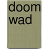 Doom Wad by Frederic P. Miller