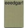 Eeedgar! by David Jon Martin