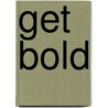 Get Bold door Sandy Carter