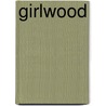 Girlwood by Jennifer Still