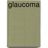 Glaucoma door John C. Morrison
