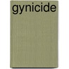 Gynicide door David L. Hadaller