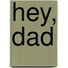 Hey, Dad by Sean Nguyen