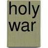 Holy War door Nigel Cliff
