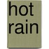 Hot Rain