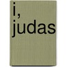 I, Judas door James Reich