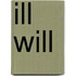 Ill Will