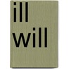 Ill Will door William Marion