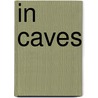 In Caves door Doritt Carroll