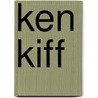 Ken Kiff by Ken Kiff